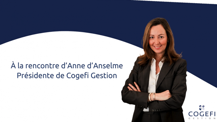 Anne d'Anselme | Présidente de Cogefi Gestion